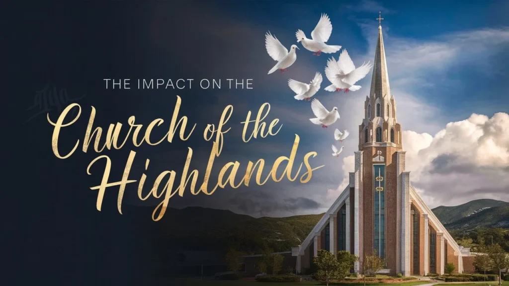  The Impact on the Church of the Highlands